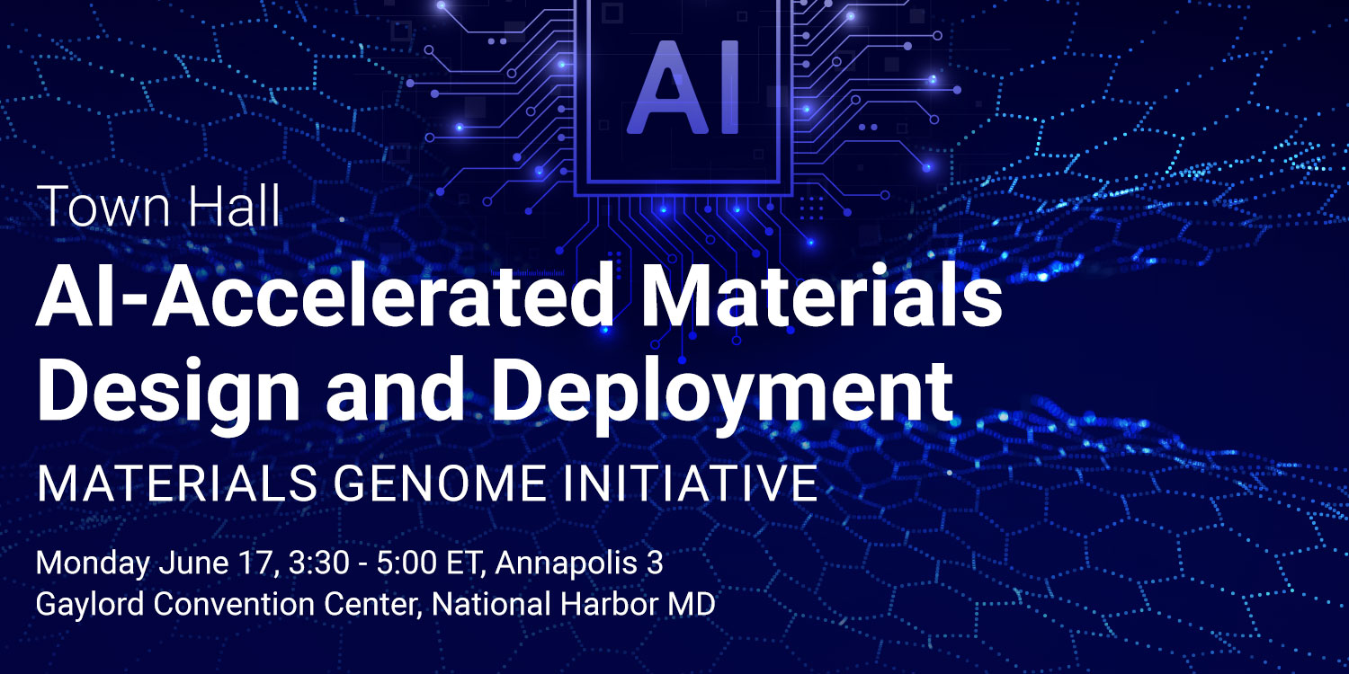 AI-Accelerated Materials Design and Deployment Materials Genome Initiative (MIG)- Town Hall