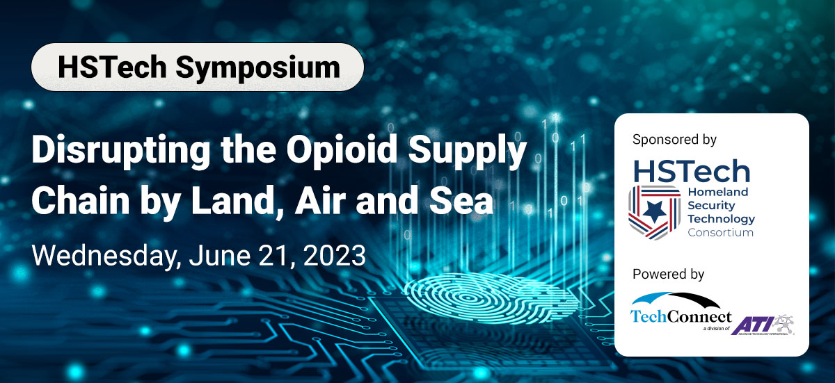 HSTech Symposium - Countering Opiods by Air, Land and Sea